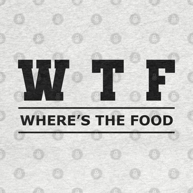 Food - WTF Where's the food by KC Happy Shop